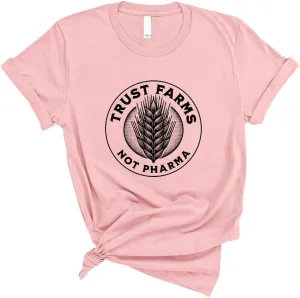 Trust Farms Not Pharma Shirt Unisex