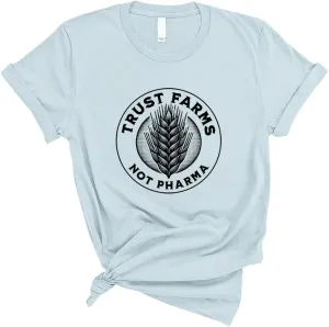 Trust Farms Not Pharma Shirt Unisex